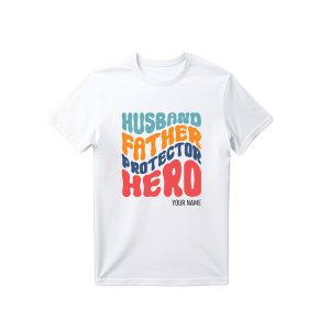 Father's Day 2025 - Personalised T-Shirt Husband Father Protector Hero
