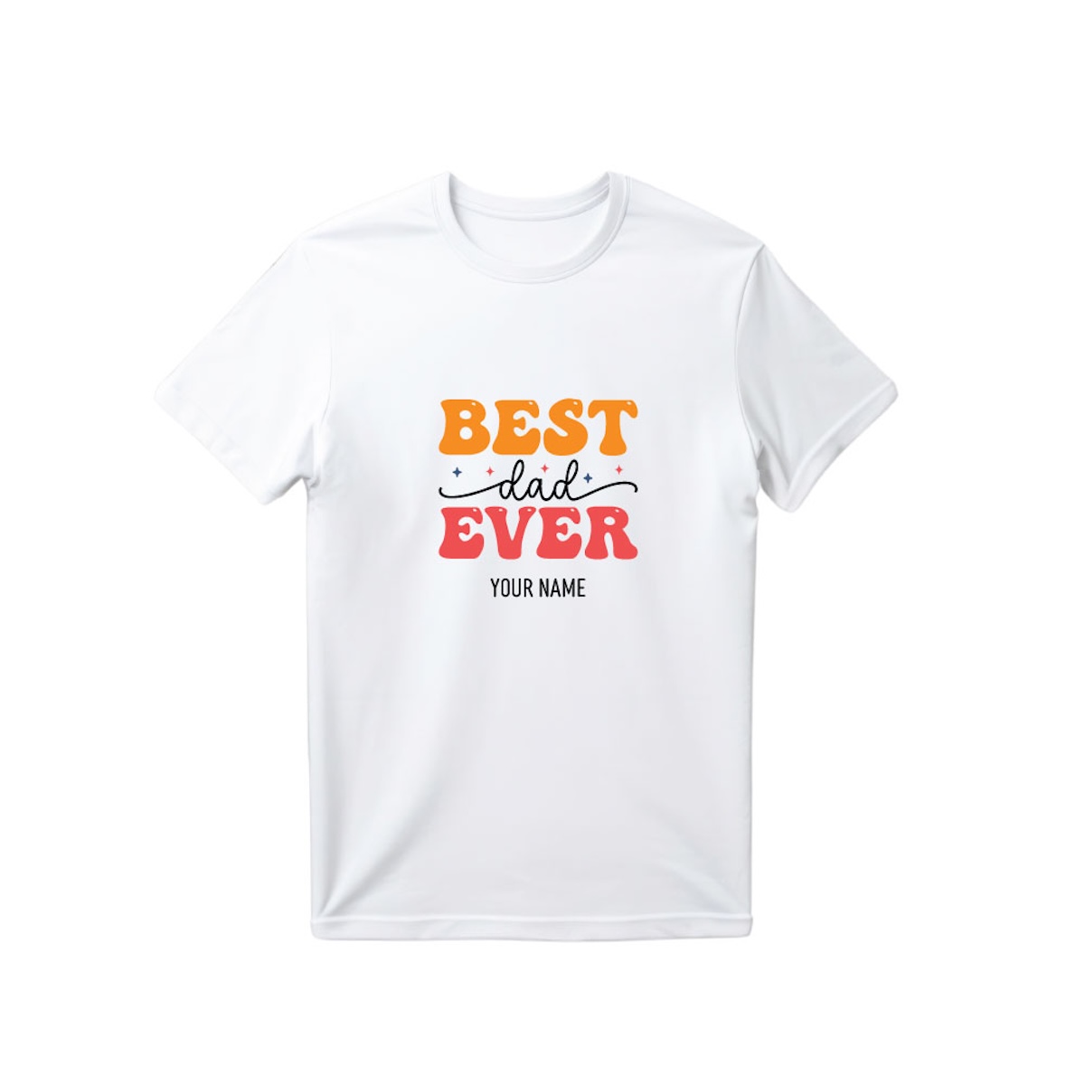 Father's Day 2025 - Personalised T-Shirt Best Dad Ever