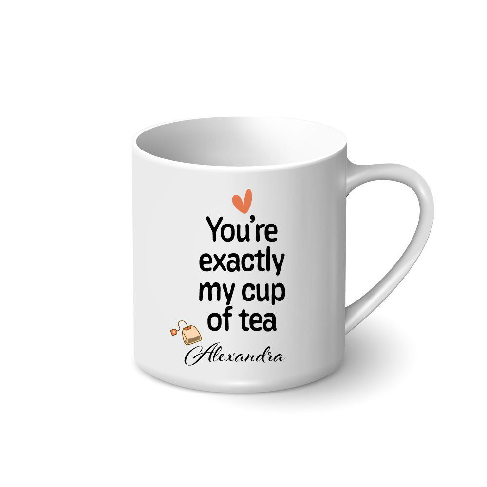 Personalised Mug - You're Exactly My Cup of Tea