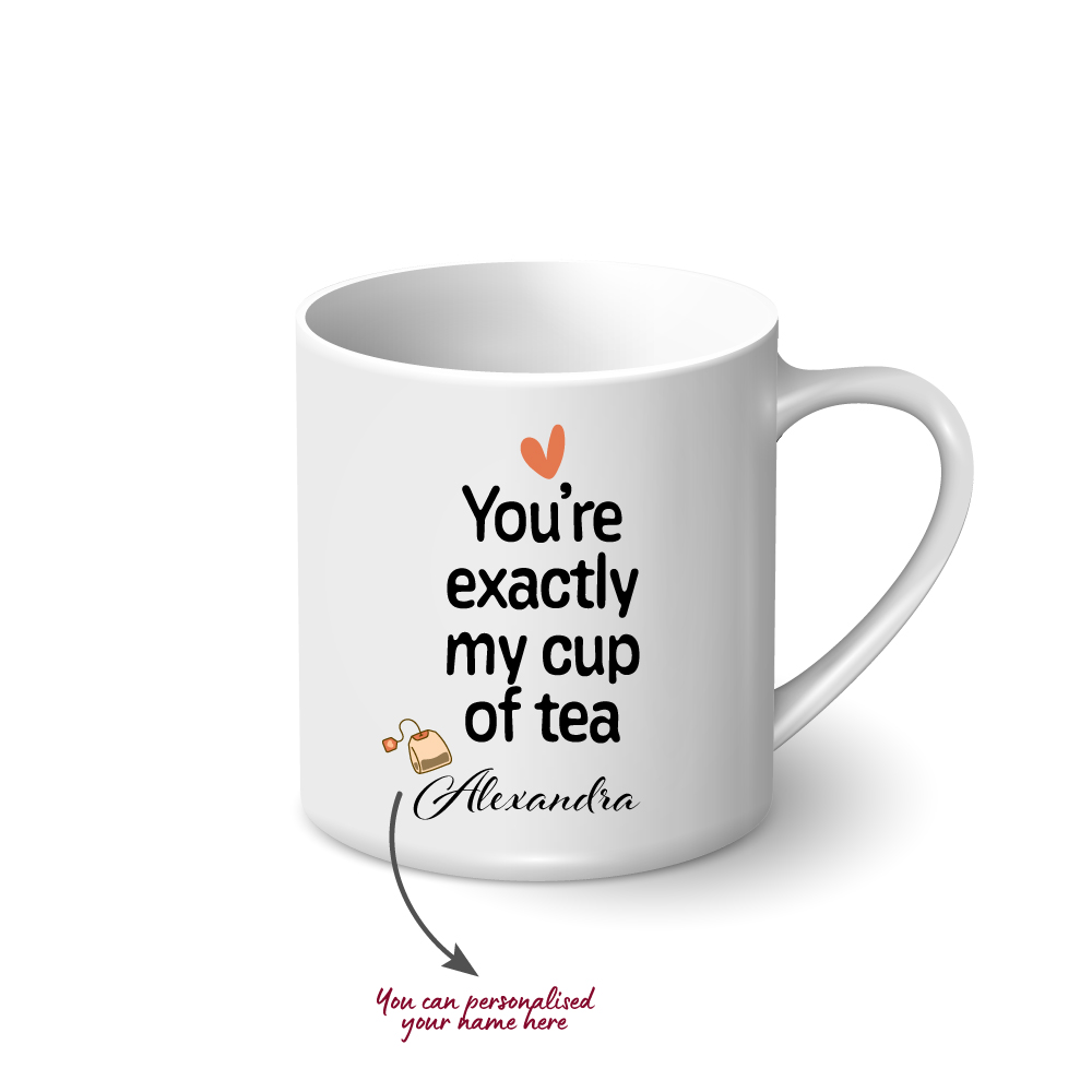 Personalised Mug - You're Exactly My Cup of Tea - Image 2